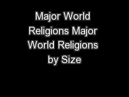Major World Religions Major World Religions by Size
