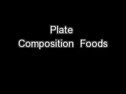 Plate Composition  Foods
