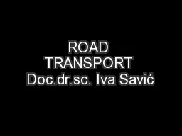 ROAD TRANSPORT Doc.dr.sc. Iva Savić
