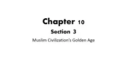 Chapter 10 Section  3 Muslim Civilization’s Golden Age