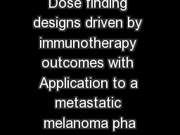 Dose finding designs driven by immunotherapy outcomes with Application to a metastatic