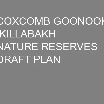 COXCOMB GOONOOK  KILLABAKH NATURE RESERVES DRAFT PLAN