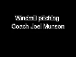 Windmill pitching Coach Joel Munson