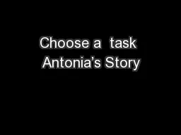 Choose a  task Antonia’s Story