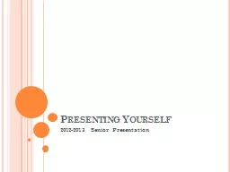 Presenting Yourself 2012-2013 Senior Presentation