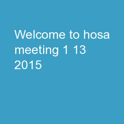Welcome to HOSA Meeting 1/13/2015
