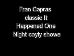 Fran Capras  classic It Happened One Night coyly showe