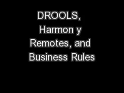 DROOLS,  Harmon y Remotes, and Business Rules