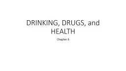 DRINKING, DRUGS, and HEALTH