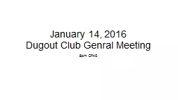January 14, 2016 Dugout Club General Meeting