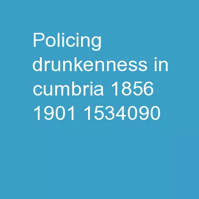Policing Drunkenness in Cumbria, 1856-1901
