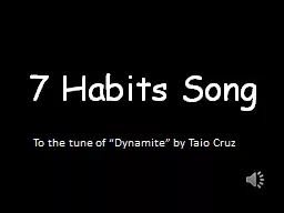 7 Habits Song To the tune of “Dynamite” by