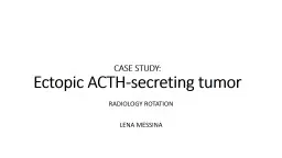 CASE STUDY: Ectopic ACTH-secreting tumor
