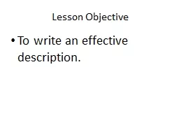 Lesson Objective To write an effective description.