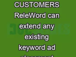 BENEFITS TO CUSTOMERS ReleWord can extend any existing keyword ad placement service seamlessly
