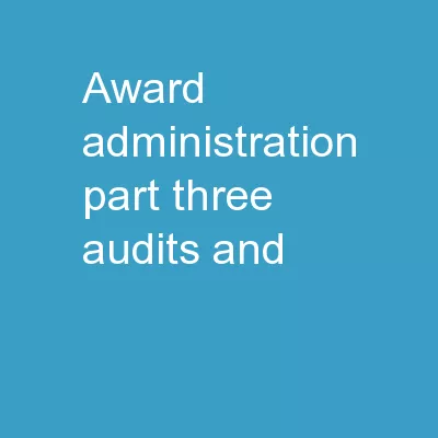 Award  Administration  Part Three: Audits and