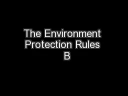 The Environment Protection Rules   B