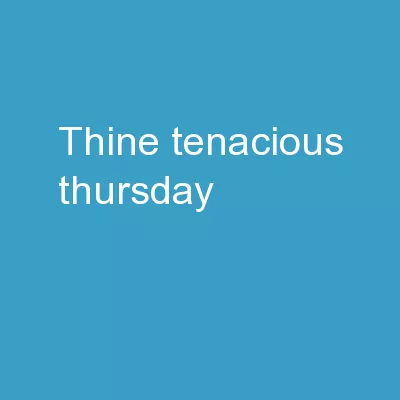 Thine Tenacious Thursday