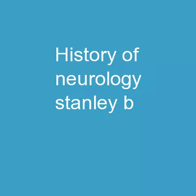 History of Neurology Stanley B.