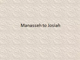 Manasseh to Josiah His Wickedness