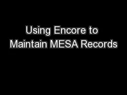 Using Encore to Maintain MESA Records