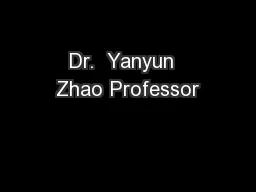 Dr.  Yanyun  Zhao Professor