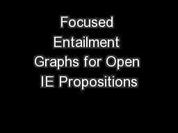 Focused Entailment Graphs for Open IE Propositions