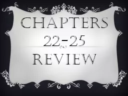 Chapters 22-25 Review Chapter 22