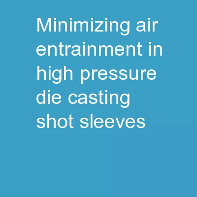 Minimizing Air Entrainment in High Pressure Die Casting Shot Sleeves