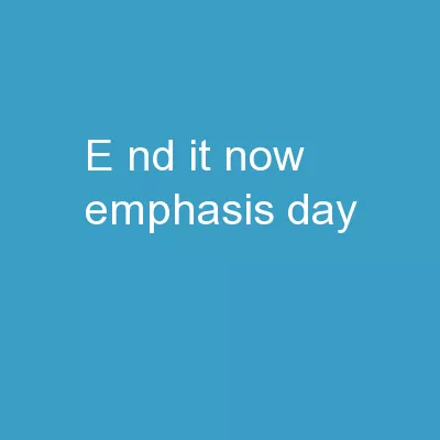 e nd it now  Emphasis Day