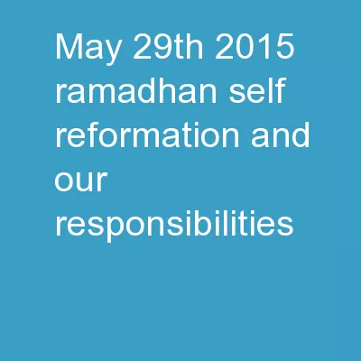 May 29th 2015 Ramadhan: Self-Reformation and Our Responsibilities
