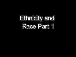Ethnicity and Race Part 1