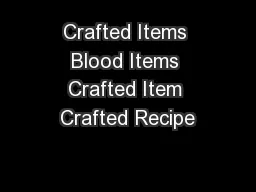 Crafted Items Blood Items Crafted Item Crafted Recipe