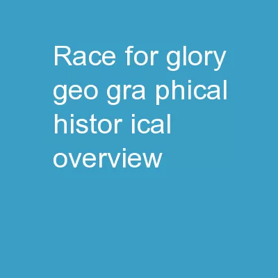 Race for Glory: Geo­gra­phical-Histor­ical Overview
