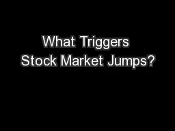 What Triggers Stock Market Jumps?