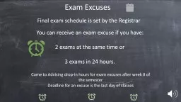 Exam Excuses Final exam schedule is set by the Registrar