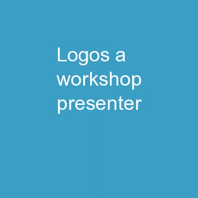 [logos] A   WORKSHOP [Presenter]