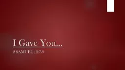 I Gave You… 2 Samuel 12:7-9