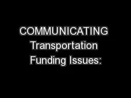 COMMUNICATING Transportation Funding Issues: