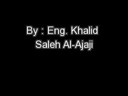By : Eng. Khalid Saleh Al-Ajaji