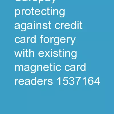 SafePay : Protecting against Credit Card Forgery with Existing Magnetic Card Readers