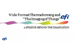 Wide Format Thermoforming and “The Imaging of Things”