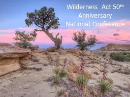 Wilderness Act 50 th  Anniversary