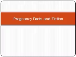 Pregnancy Facts and Fiction