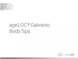 ageLOC ®  Galvanic  Body Spa