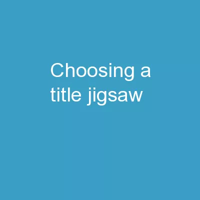 Choosing a Title: JIGSAW