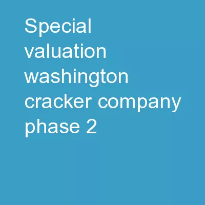 Special Valuation Washington Cracker Company – Phase 2