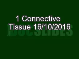 1 Connective Tissue 16/10/2016