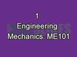 1 Engineering Mechanics: ME101