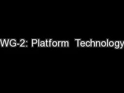WG-2: Platform  Technology